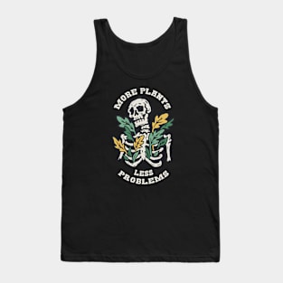 More Plants Less Problems // Funny Skeleton Gardening Tank Top